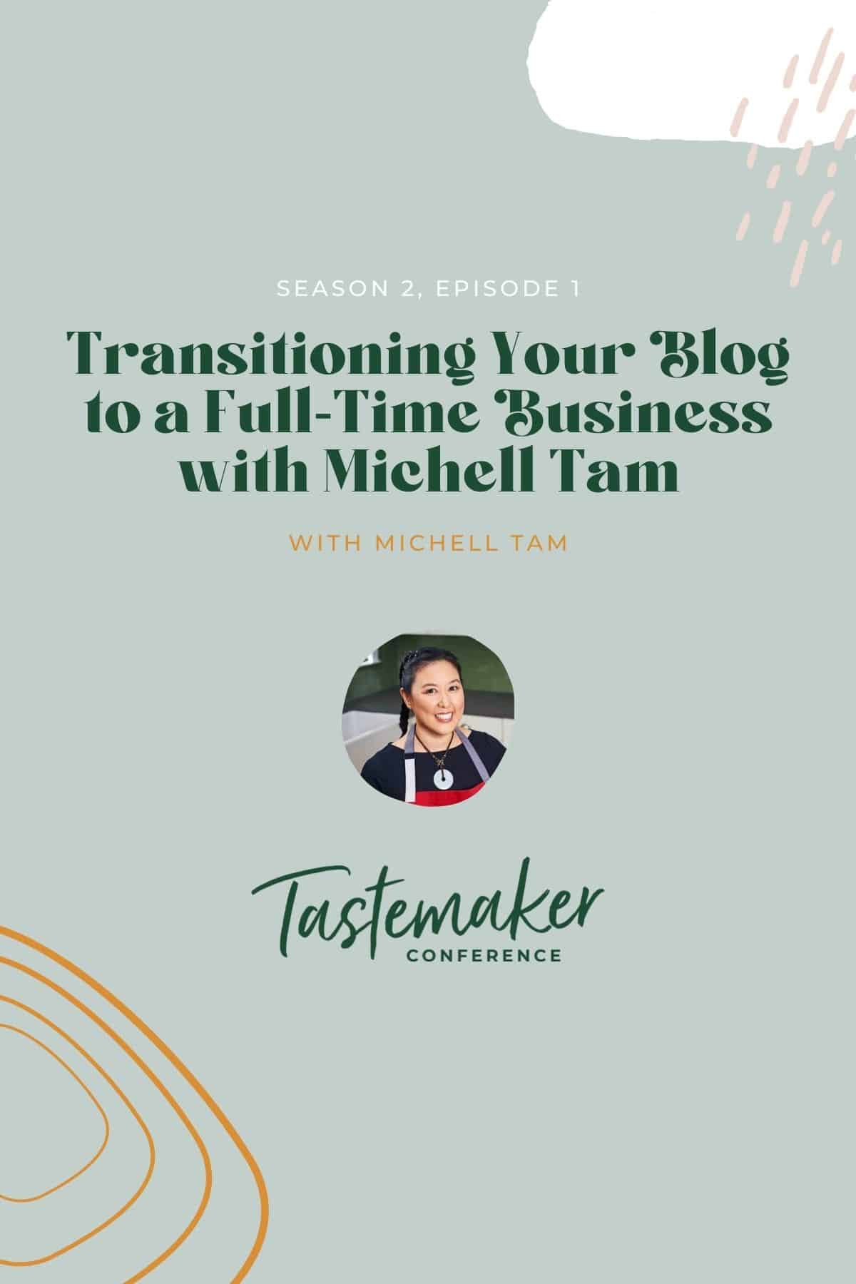 Season 2, Episode 1: Transitioning Your Blog to a Full-Time Business with Michell Tam