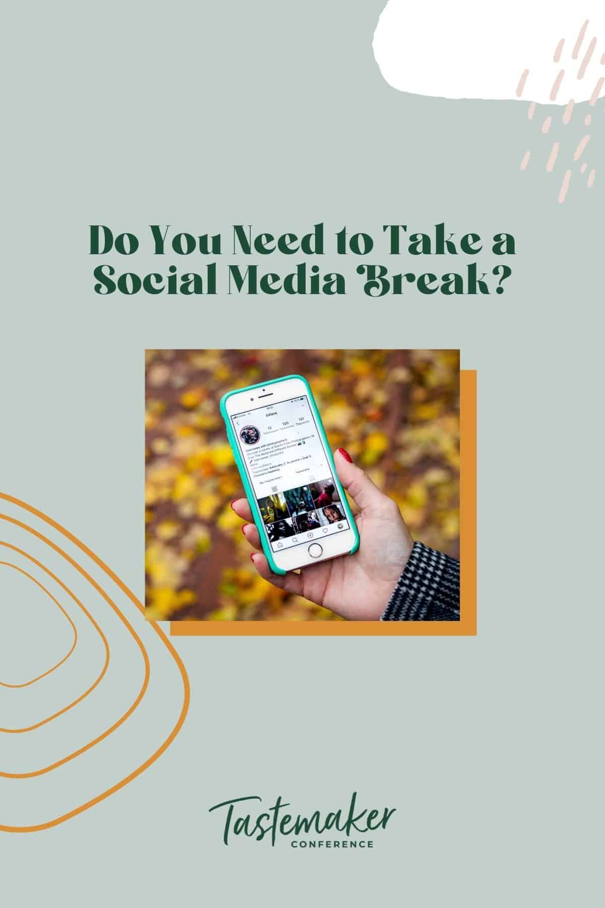 Do You Need to Take a Social Media Break?