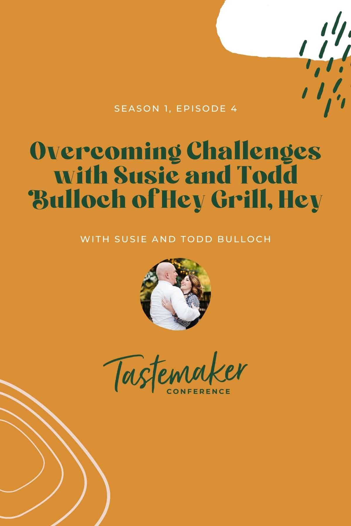 Season 1, Episode 4: Overcoming Challenges with Susie and Todd Bulloch of Hey Grill, Hey