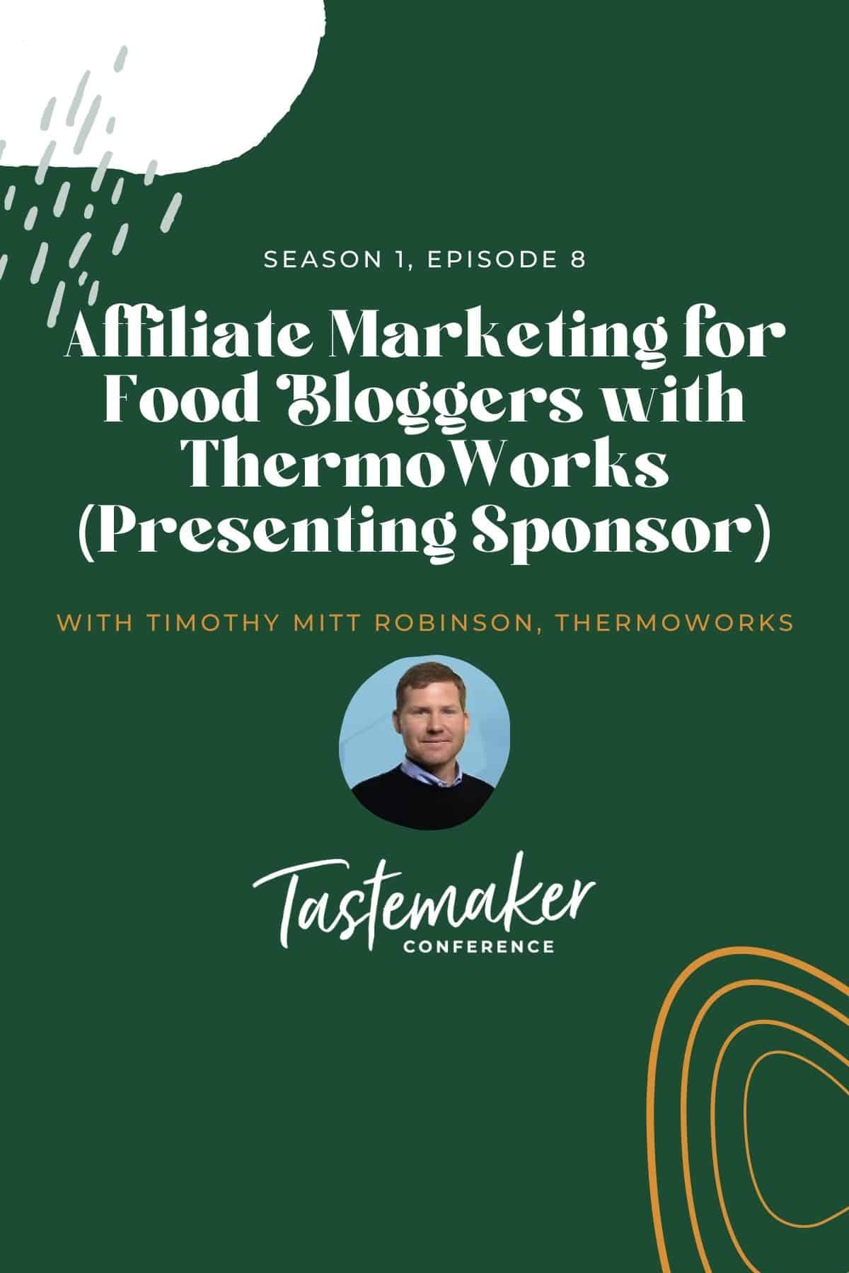 Season 1, Episode 8: Affiliate Marketing for Food Bloggers with ThermoWorks (Presenting Sponsor)