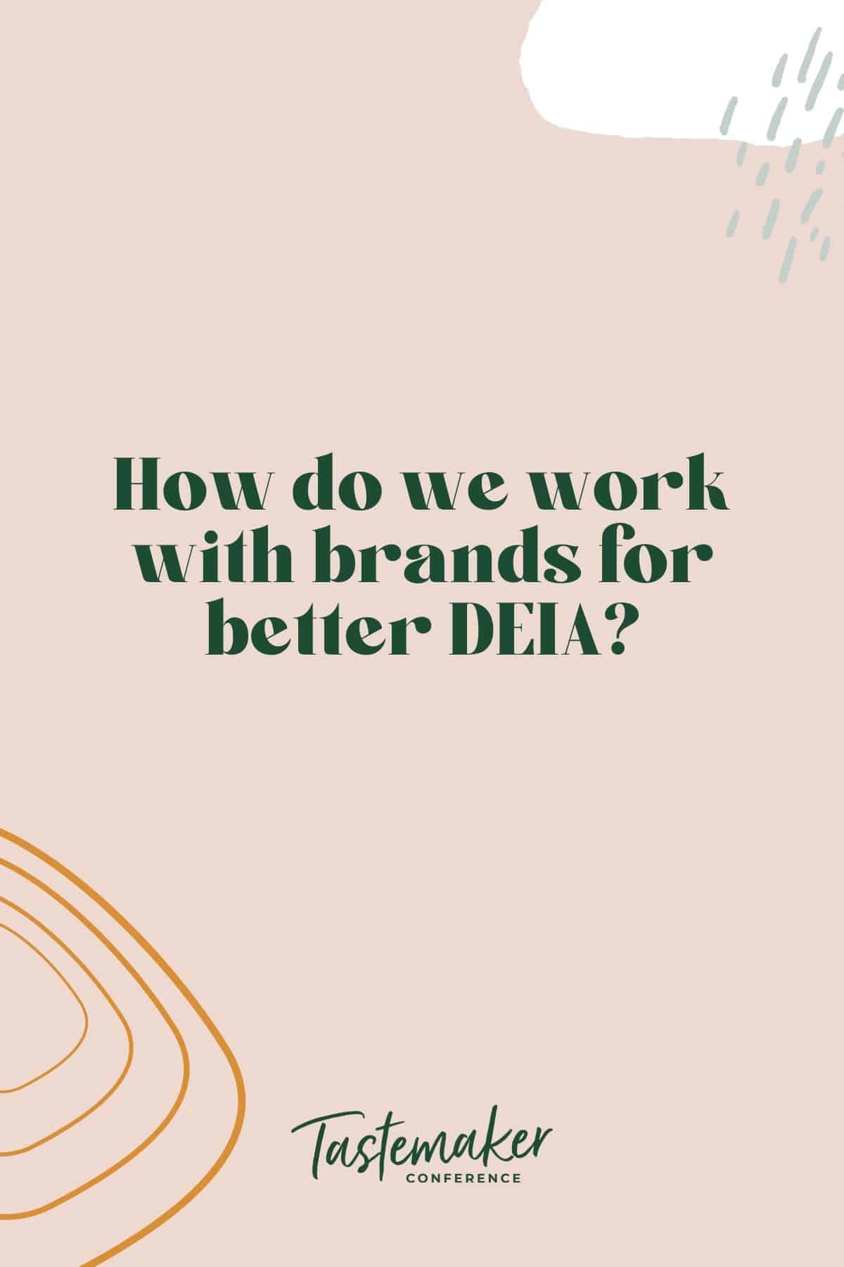 pink graphic reading how do we work with brands for better DEIA