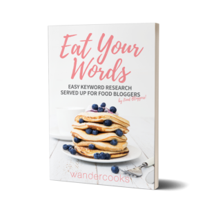 Eat Your Words. Easy Keyword Research Served for Food Bloggers by Food Bloggers. Wandercooks