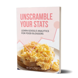 Unscramble Your Stats. Learn Google Analytics for Food Bloggers. Wandercooks