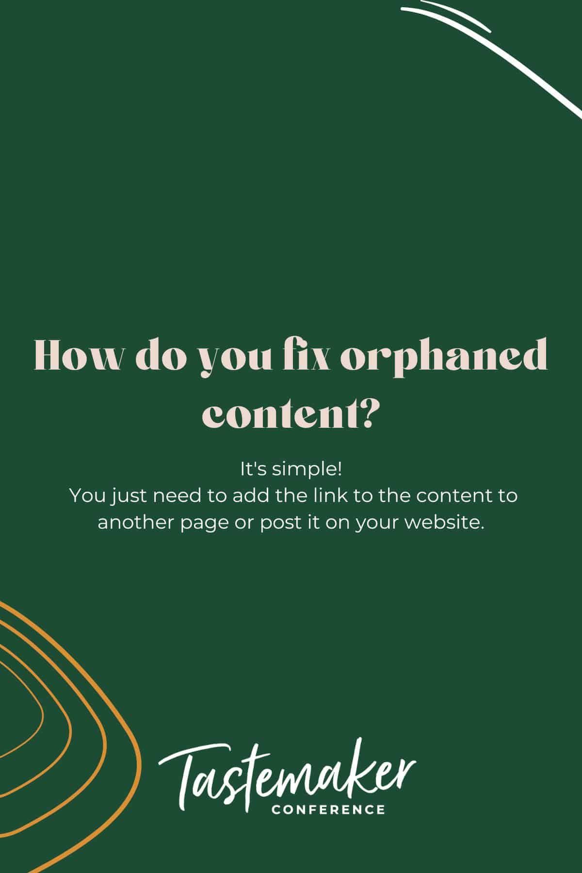 green graphic reading how do you fix orphaned content?