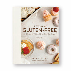 Cover of the book 'Let’s Bake Gluten-Free: A Collection of Tried-and-True Gluten-Free Recipes, Volume 1' by Erin Collins, featuring images of gluten-free baked goods such as cupcakes, donuts, and pound cake with strawberries.