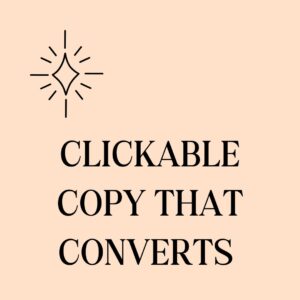 A duplicate graphic with a beige background featuring a minimalist starburst icon and bold black text reading 'CLICKABLE COPY THAT CONVERTS.