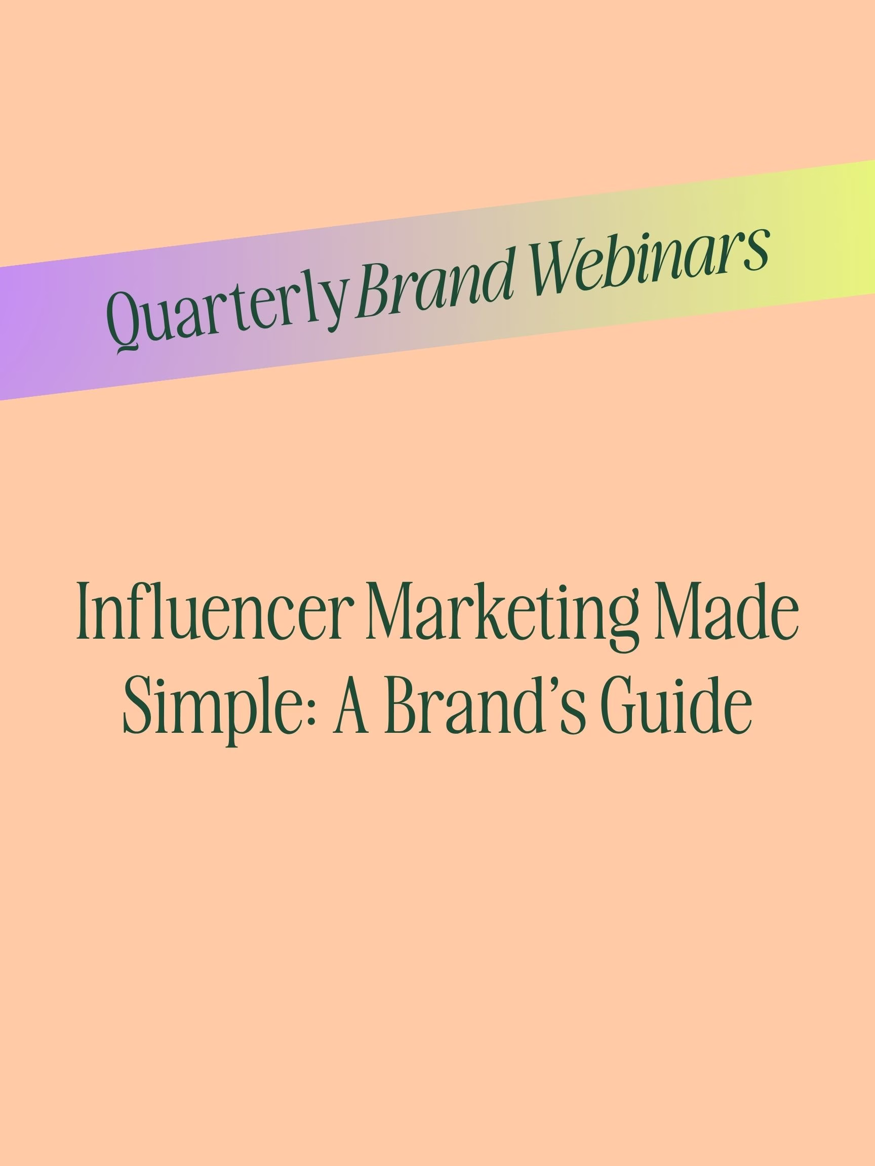 Influencer Marketing Made Simple: A Brand’s Guide